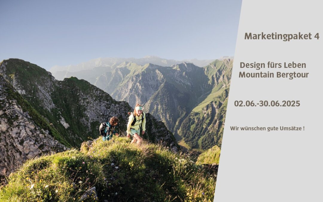 Marketingpaket 4 „Design fürs Leben –  Mountain Bergtour“ vom 02.06.-30.06.2025